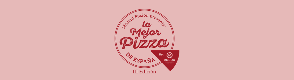 YA SE CONOCEN LOS 10 FINALISTAS DEL CONCURSO  A LA MEJOR PIZZA DE ESPAÑA MADRID FUSIÓN ALIMENTOS DE ESPAÑA 2023 BY D.O. RUEDA